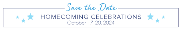 Save the Date, Homecoming Celebrations October 17-20, 2024